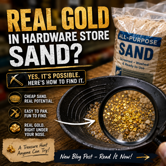 Finding Gold in Hardware Store Sand: A Prospector’s Surprise